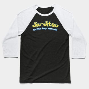 Brazilian Jiu-Jitsu Gotta Tap 'Em All (BJJ) Baseball T-Shirt